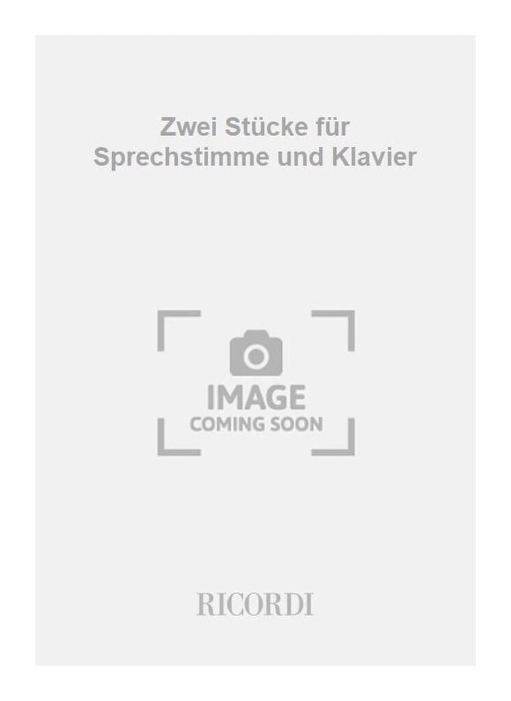 Zwei Stücke für Sprechstimme und Klavier